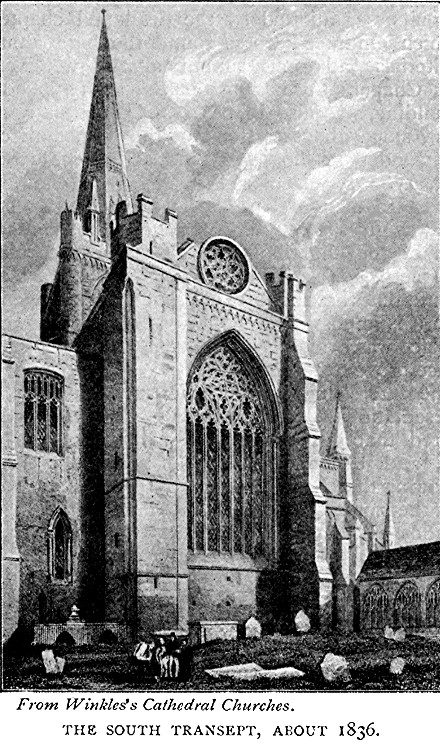 THE SOUTH TRANSEPT, ABOUT 1836. From Winkle's Cathedral
Churches.