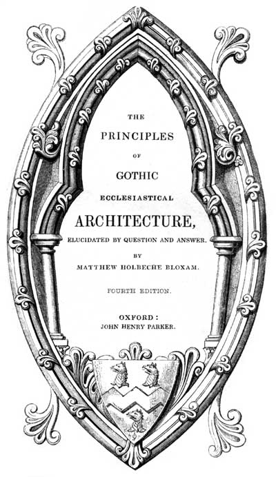 The Principles of Gothic Ecclesiastical Architecture
