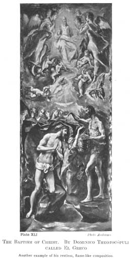 Plate XLI. THE BAPTISM OF CHRIST. BY DOMINICO THEOTOCOPULI CALLED EL GRECO Another example of his restless, flame-like composition. Photo Anderson