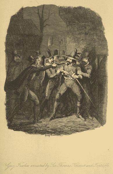 Guy Fawkes arrested by Sir Thomas Knevet and
Topcliffe