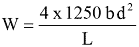 Equation: W = 4 x 1250bd^2/L
