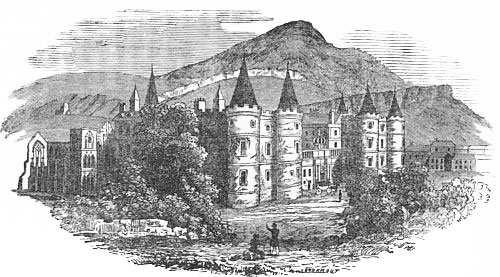 Palace of Holyrood. With Salisbury Crags and Arthur's
Seat in the Distance